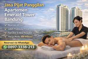 Jasa Pijat Panggilan Apartemen Emerald Tower Bandung – Nyaman di Unit, Harga Mulai 100 Ribuan